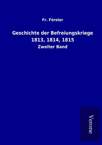 Produktbild: Geschichte der Befreiungskriege 1813, 1814, 1815