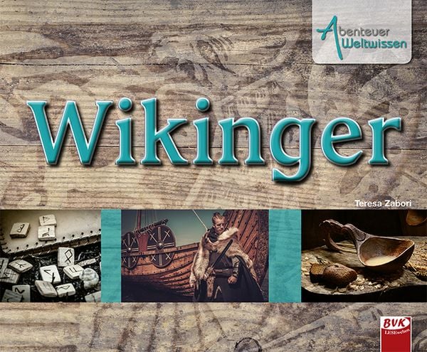 Abenteuer Weltwissen: Wikinger, Gebundene Ausgabe von Teresa Zabori, BVK Buch Verlag Kempen GmbH