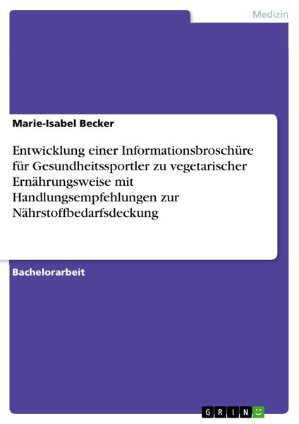 Produktbild: Entwicklung einer Informationsbrosch&uuml;re f&uuml;r Gesundheitssportler zu vegetarischer Ern&auml;hrungsweise mit Handlungsempfehlungen zur N&auml;hrstoffbedarfsdeckung