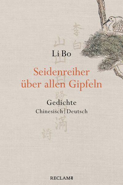 Seidenreiher über allen Gipfeln, Gebundene Ausgabe von Li Bo, Reclam, Philipp, 978-3-15-011493-3