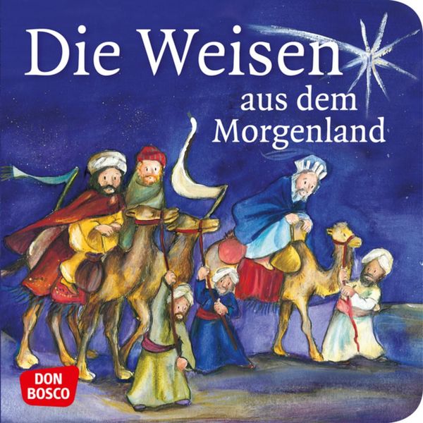 Die Weisen aus dem Morgenland. Mini-Bilderbuch.