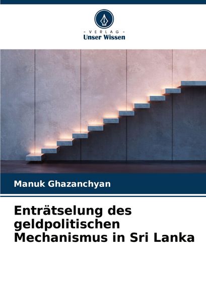 Produktbild: Entr&auml;tselung des geldpolitischen Mechanismus in Sri Lanka
