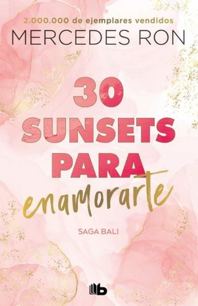 30 sunsets para enamorarte, Taschenbuch von Mercedes Ron, Ediciones B, 978-84-13-14832-8