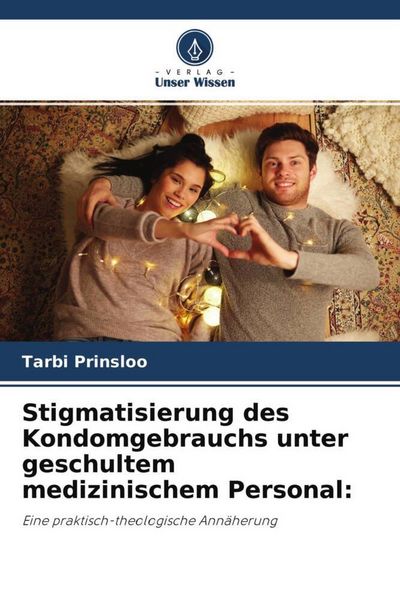 Produktbild: Stigmatisierung des Kondomgebrauchs unter geschultem medizinischem Personal: