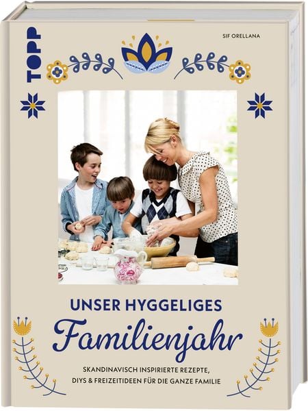 Unser hyggeliges Familienjahr, Gebundene Ausgabe von Sif Orellana, Frechverlag GmbH, 9783735853813