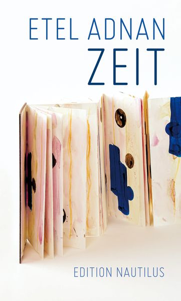 Zeit, Gebundene Ausgabe von Etel Adnan, Edition Nautilus GmbH, 9783960542445