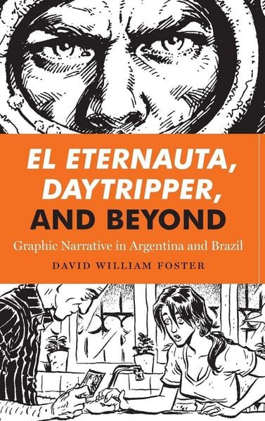 Produktbild: El Eternauta, Daytripper, and Beyond