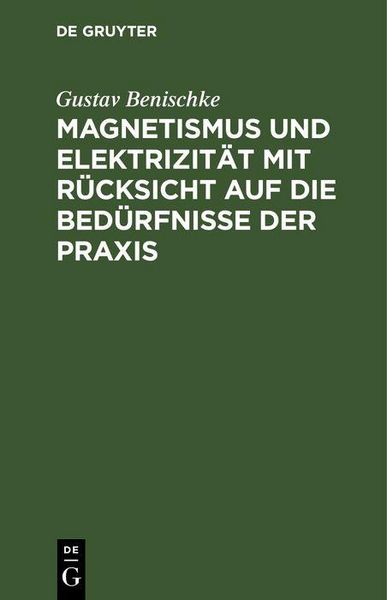 Produktbild: Magnetismus und Elektrizit&auml;t mit R&uuml;cksicht auf die Bed&uuml;rfnisse der Praxis
