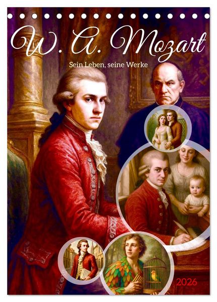 Produktbild: Wolfgang Amadeus Mozart. Sein Leben, seine Werke (Tischkalender 2026 DIN A5 hoch), CALVENDO Monatskalender