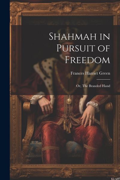 Produktbild: Shahmah in Pursuit of Freedom; or, The Branded Hand