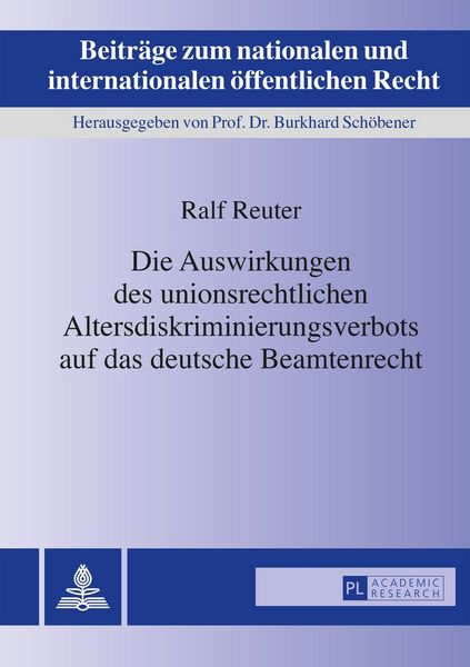 Produktbild: Die Auswirkungen des unionsrechtlichen Altersdiskriminierungsverbots auf das deutsche Beamtenrecht