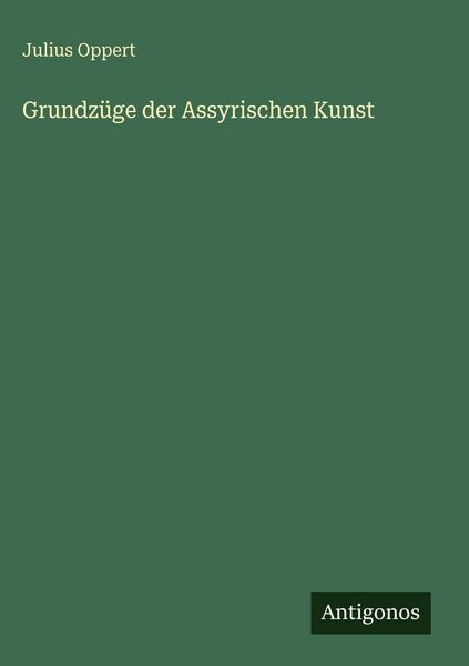 Produktbild: Grundz&uuml;ge der Assyrischen Kunst