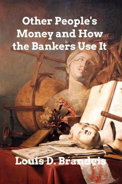 Produktbild: Other People's Money and How The Bankers Use It