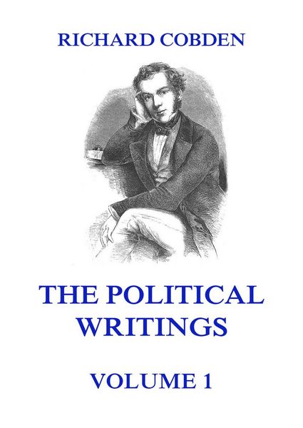 Produktbild: The Political Writings of Richard Cobden, Volume 1