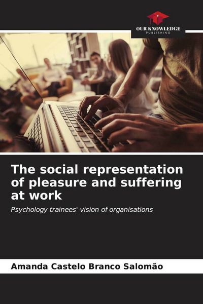 Produktbild: The social representation of pleasure and suffering at work