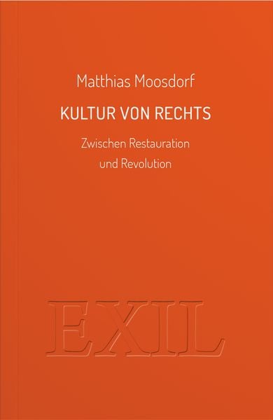 Kultur von Rechts, Taschenbuch von Matthias Moosdorf, Edition BuchHaus Loschwitz, 978-3-9827863-2-2