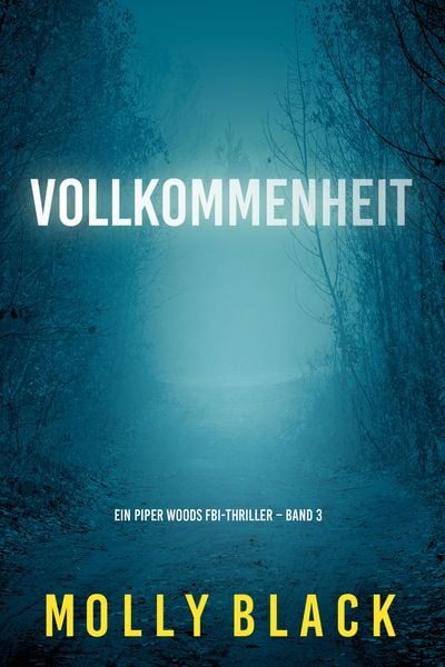 Produktbild: Vollkommenheit (Ein Piper Woods FBI-Thriller - Band 3)