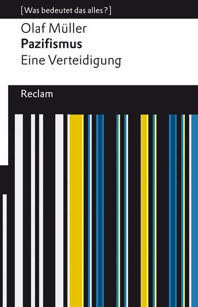Produktbild: Pazifismus. Eine Verteidigung. [Was bedeutet das alles?]