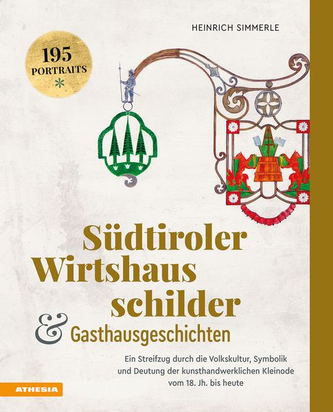 Südtiroler Wirtshausschilder und Gasthausgeschichten, Gebundene Ausgabe von Heinrich Simmerle, Athesia-Tappeiner Verlag