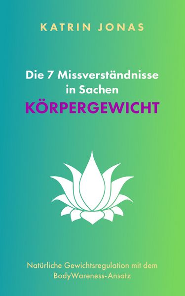Produktbild: Die 7 Missverst&auml;ndnisse in Sachen K&Ouml;RPERGEWICHT