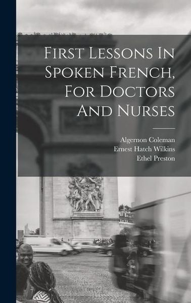 Produktbild: First Lessons In Spoken French, For Doctors And Nurses
