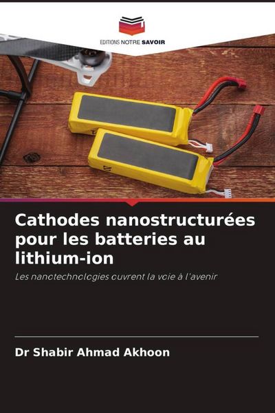 Produktbild: Cathodes nanostructur&eacute;es pour les batteries au lithium-ion
