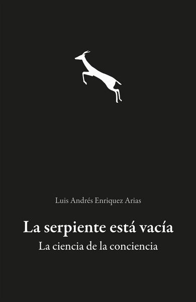 Produktbild: La serpiente est&aacute; vac&iacute;a. La ciencia de la conciencia