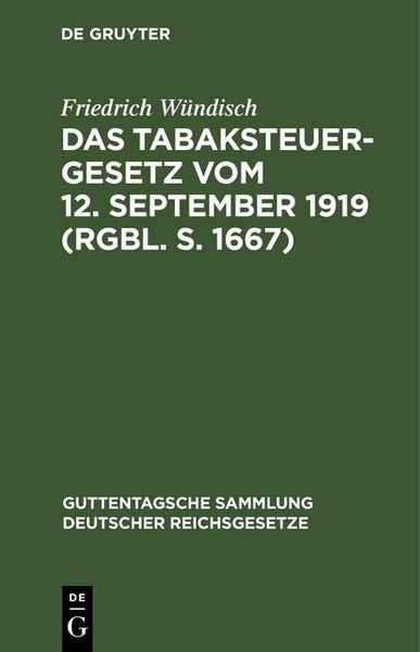 Produktbild: Das Tabaksteuergesetz vom 12. September 1919 (RGBl. S. 1667)