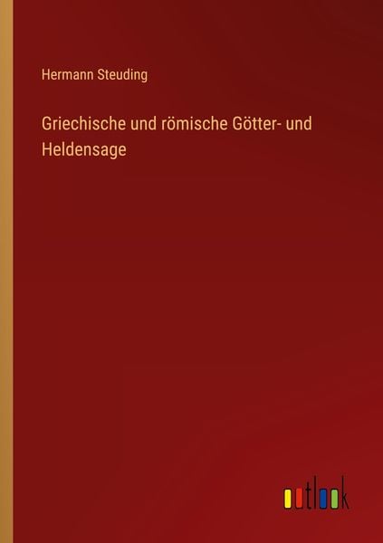 Produktbild: Griechische und r&ouml;mische G&ouml;tter- und Heldensage
