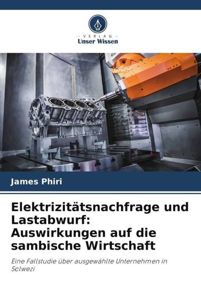 Produktbild: Elektrizit&auml;tsnachfrage und Lastabwurf: Auswirkungen auf die sambische Wirtschaft