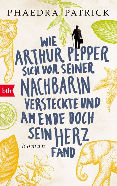 Produktbild: Wie Arthur Pepper sich vor seiner Nachbarin versteckte und am Ende doch sein Herz fand