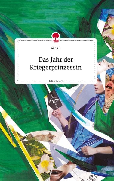Produktbild: Das Jahr der Kriegerprinzessin. Life is a Story - story.one
