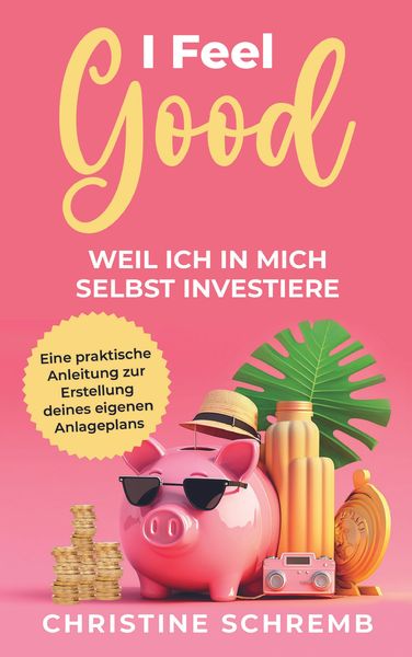 Produktbild: I feel good, weil ich in mich selbst investiere