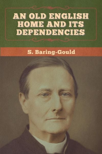 Produktbild: An Old English Home and Its Dependencies