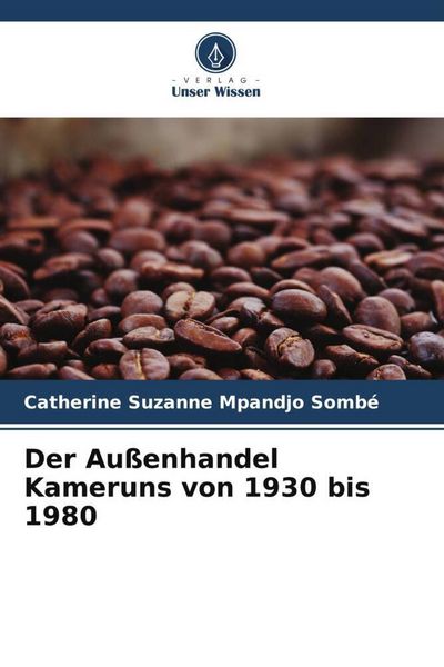 Produktbild: Der Au&szlig;enhandel Kameruns von 1930 bis 1980