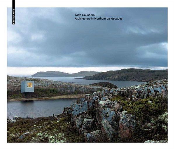 Produktbild: Todd Saunders - Architecture in Northern Landscapes