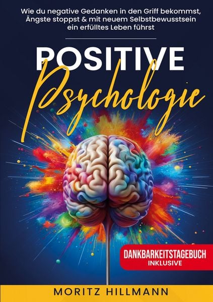 Positive Psychologie, Taschenbuch von Moritz Hillmann, Lucid Page Media, 9783989355781