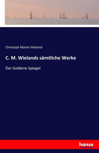 Produktbild: C. M. Wielands s&auml;mtliche Werke
