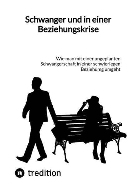 Schwanger und in einer Beziehungskrise, Taschenbuch von Jaltas, Tredition, 978-3-347-83677-8