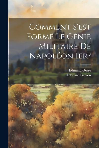 Produktbild: Comment S'est Form&eacute; Le G&eacute;nie Militaire De Napol&eacute;on Ier?