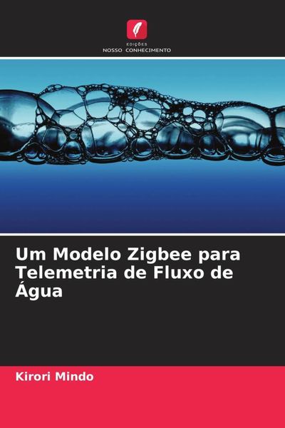 Produktbild: Mindo, K: Um Modelo Zigbee para Telemetria de Fluxo de &Aacute;gua
