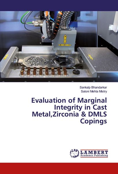 Produktbild: Evaluation of Marginal Integrity in Cast Metal,Zirconia & DMLS Copings