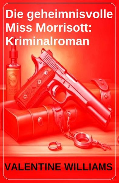 Produktbild: Die geheimnisvolle Miss Morrisott: Kriminalroman