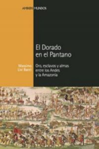 Produktbild: El dorado en el pantano : oro, esclavos y almas entre los Andes y la Amazonia