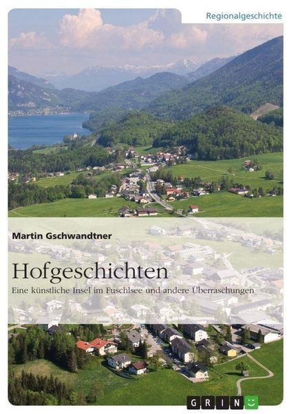 Produktbild: Hofgeschichten. Eine k&uuml;nstliche Insel im Fuschlsee und andere &Uuml;berraschungen