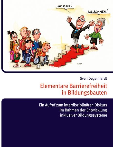 Produktbild: Elementare Barrierefreiheit in Bildungsbauten - Ein Aufruf zum interdisziplin&auml;ren Diskurs im Rahmen der Entwicklung inklusiver Bildungssysteme