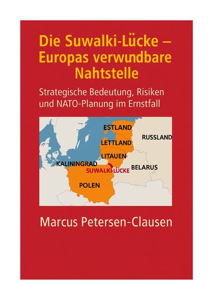 Produktbild: Die Suwalki-L&uuml;cke - Europas verwundbare Nahtstelle