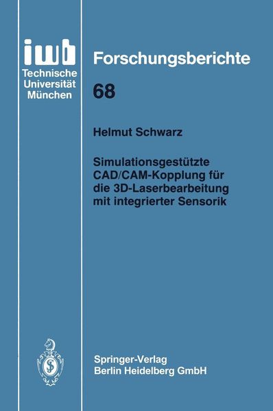 Produktbild: Simulationsgest&uuml;tzte CAD/CAM-Kopplung f&uuml;r die 3D-Laserbearbeitung mit integrierter Sensorik