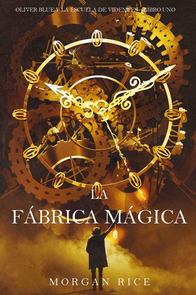 Produktbild: La f&aacute;brica m&aacute;gica (Oliver Blue y la escuela de Videntes-Libro uno)