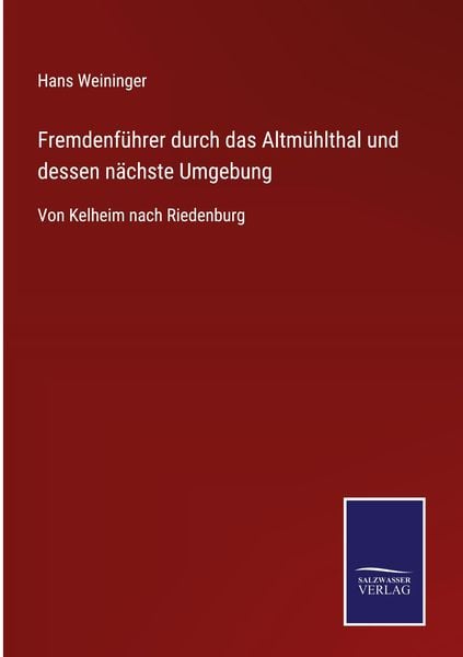 Produktbild: Fremdenf&uuml;hrer durch das Altm&uuml;hlthal und dessen n&auml;chste Umgebung